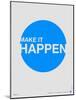 Make it Happen Poster-NaxArt-Mounted Art Print