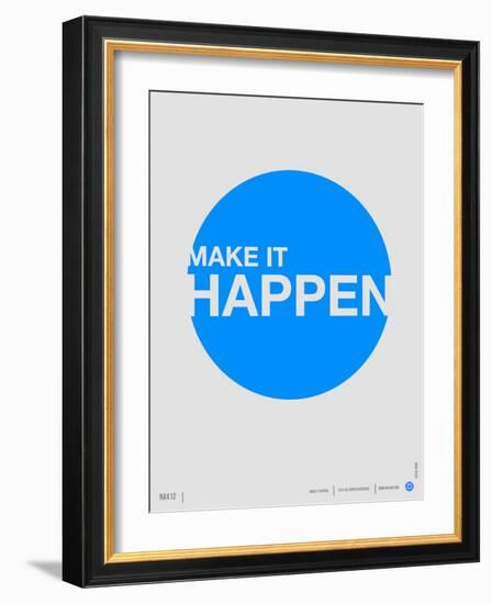 Make it Happen Poster-NaxArt-Framed Art Print