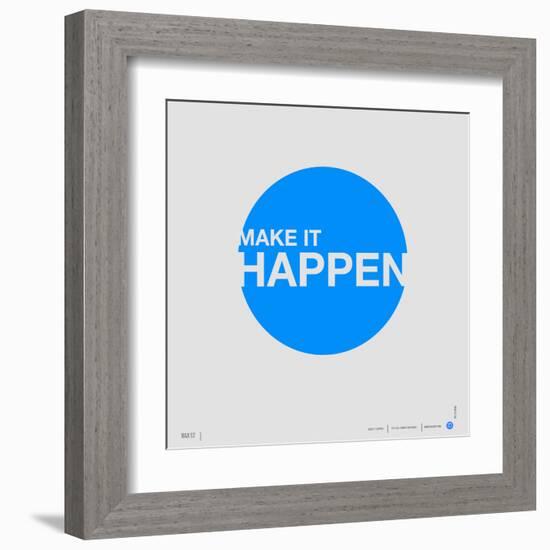 Make it Happen Poster-NaxArt-Framed Art Print