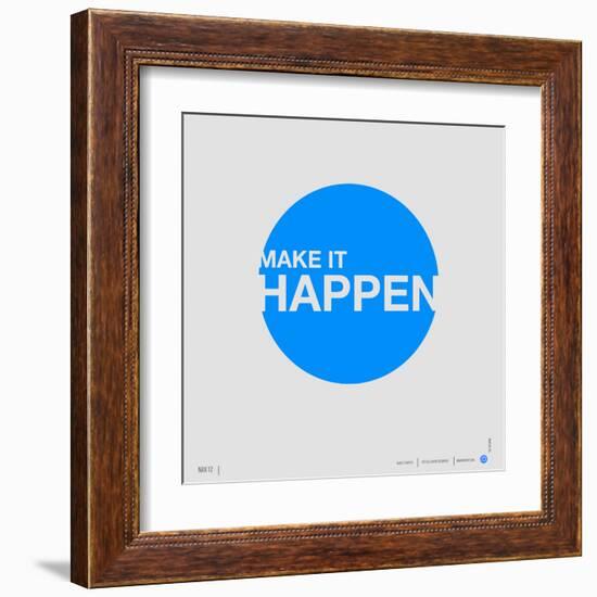 Make it Happen Poster-NaxArt-Framed Art Print