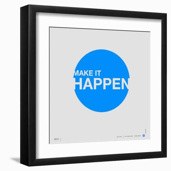 Make it Happen Poster-NaxArt-Framed Art Print