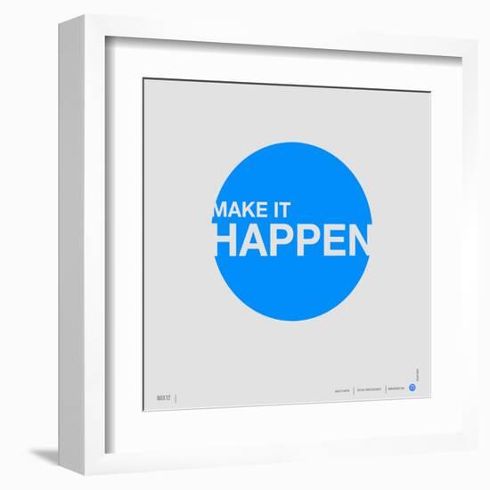 Make it Happen Poster-NaxArt-Framed Art Print