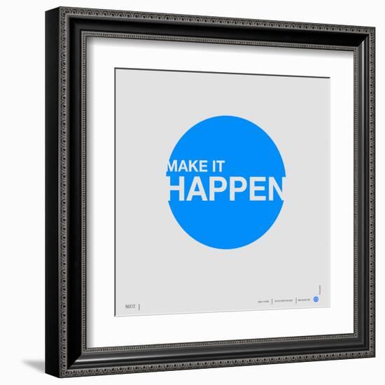 Make it Happen Poster-NaxArt-Framed Art Print