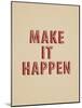 Make It Happen-null-Mounted Art Print