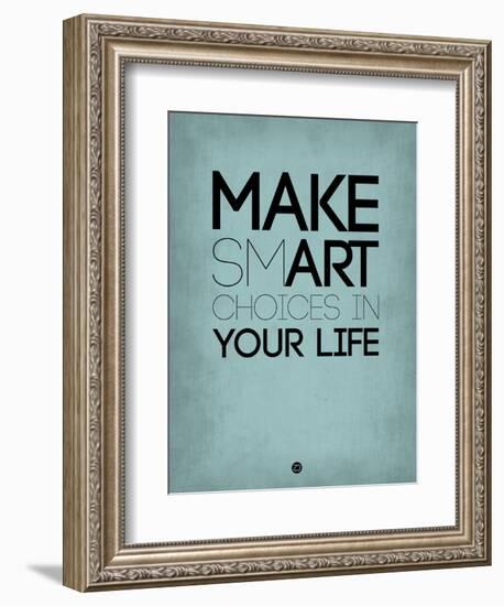 Make Smart Choices in Your Life 2-NaxArt-Framed Art Print