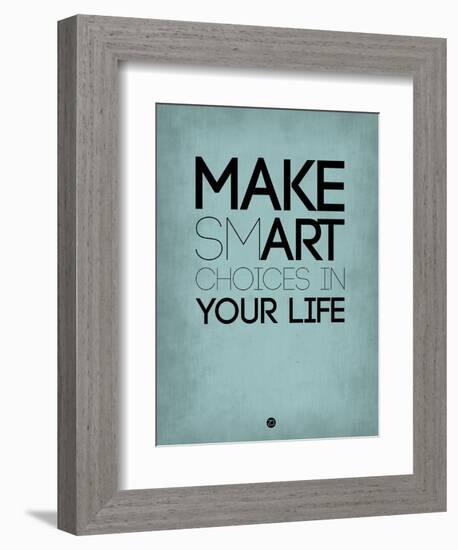 Make Smart Choices in Your Life 2-NaxArt-Framed Art Print