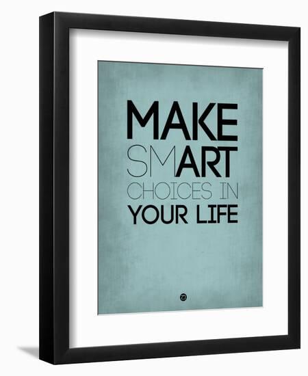 Make Smart Choices in Your Life 2-NaxArt-Framed Art Print