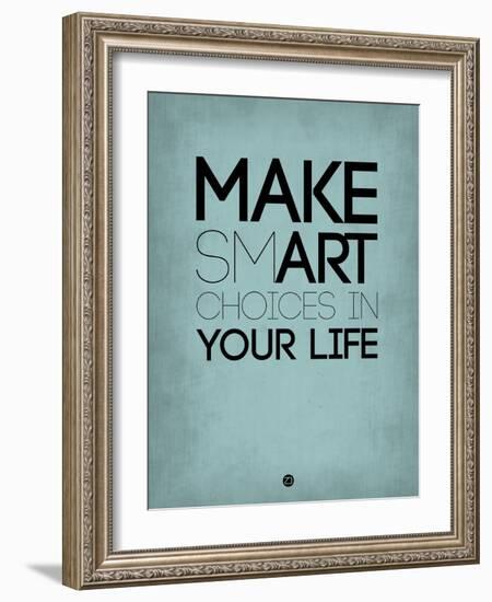 Make Smart Choices in Your Life 2-NaxArt-Framed Art Print