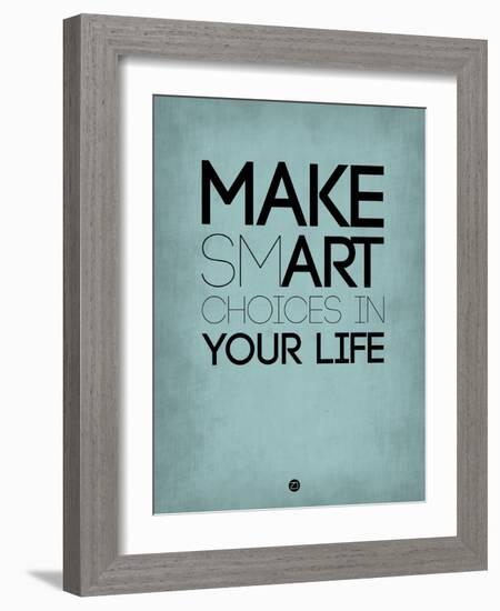 Make Smart Choices in Your Life 2-NaxArt-Framed Art Print