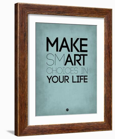 Make Smart Choices in Your Life 2-NaxArt-Framed Art Print