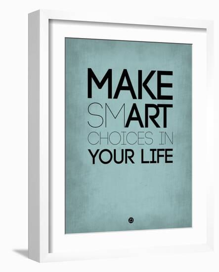 Make Smart Choices in Your Life 2-NaxArt-Framed Art Print