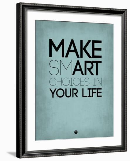 Make Smart Choices in Your Life 2-NaxArt-Framed Art Print