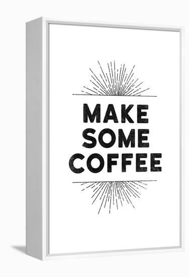 Make Some Coffee-null-Framed Stretched Canvas