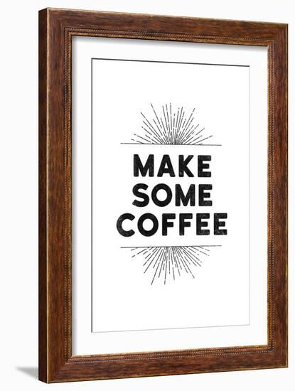 Make Some Coffee-null-Framed Art Print