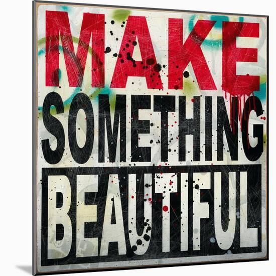 Make Something Beautiful-Daniel Bombardier-Mounted Giclee Print