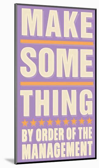 Make Something-John Golden-Mounted Art Print