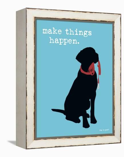 Make Things Happen-Dog is Good-Framed Stretched Canvas