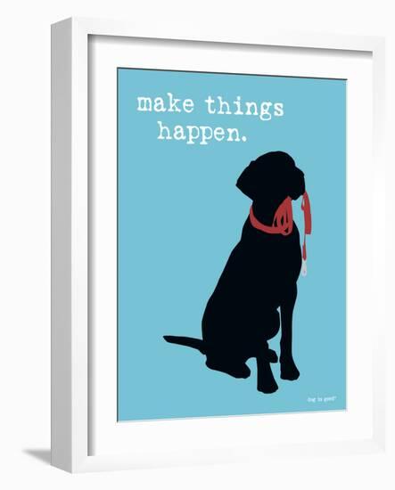 Make Things Happen-Dog is Good-Framed Premium Giclee Print