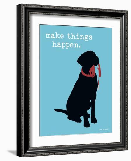 Make Things Happen-Dog is Good-Framed Premium Giclee Print