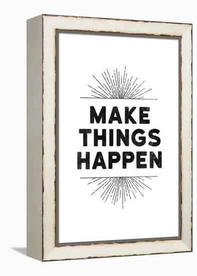 Make Things Happen-null-Framed Stretched Canvas