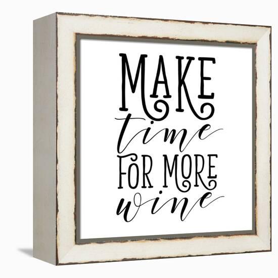 Make Time for More Wine-Sd Graphics Studio-Framed Stretched Canvas