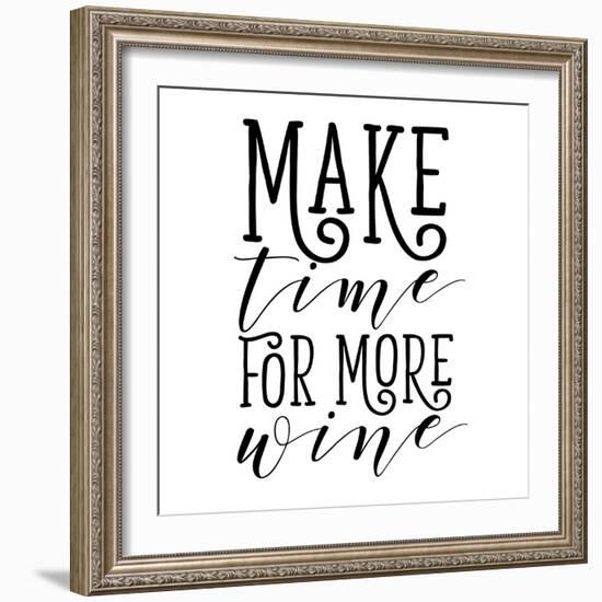 Make Time for More Wine-Sd Graphics Studio-Framed Art Print