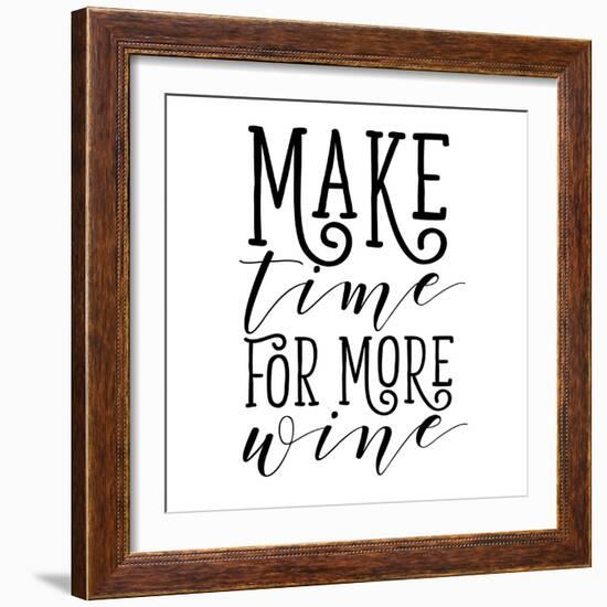 Make Time for More Wine-Sd Graphics Studio-Framed Art Print