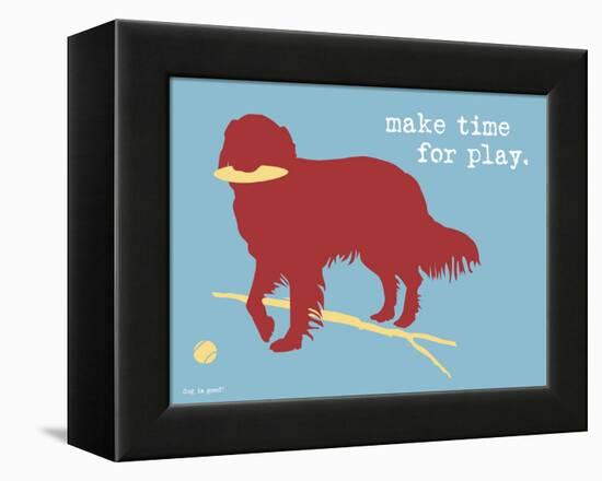 Make Time For Play-Dog is Good-Framed Stretched Canvas