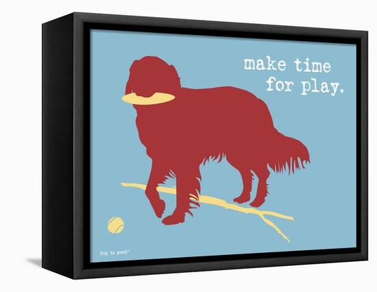 Make Time For Play-Dog is Good-Framed Stretched Canvas