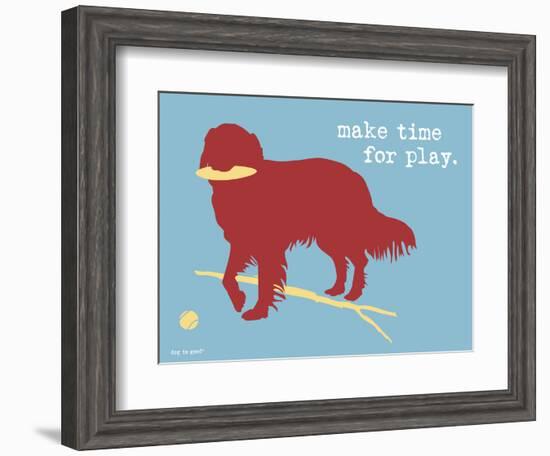 Make Time For Play-Dog is Good-Framed Art Print