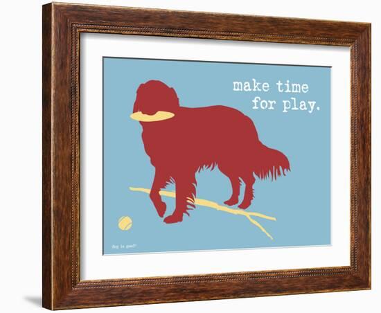 Make Time For Play-Dog is Good-Framed Art Print