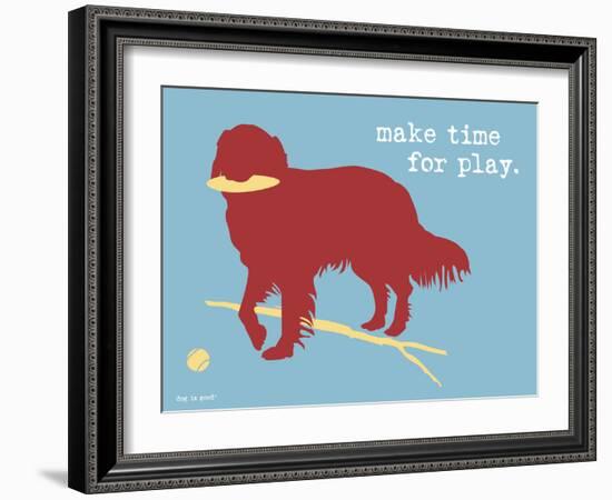 Make Time For Play-Dog is Good-Framed Art Print