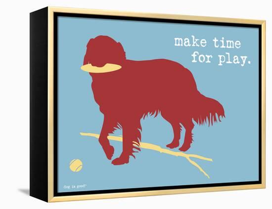 Make Time For Play-Dog is Good-Framed Stretched Canvas