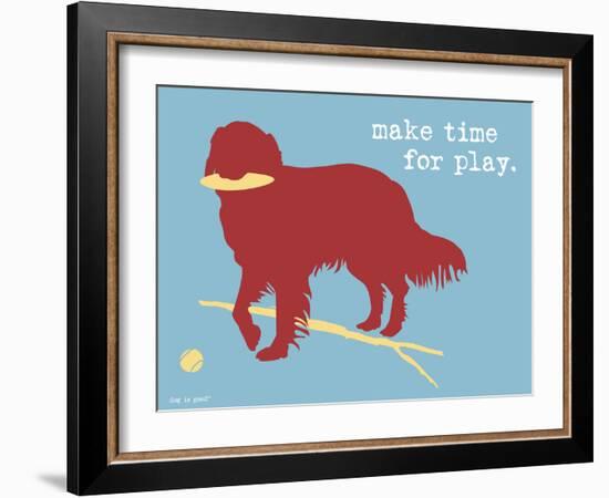 Make Time For Play-Dog is Good-Framed Art Print