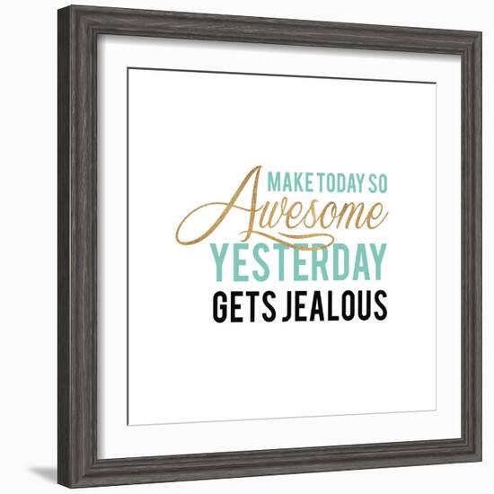 Make Today Awesome-Bella Dos Santos-Framed Art Print