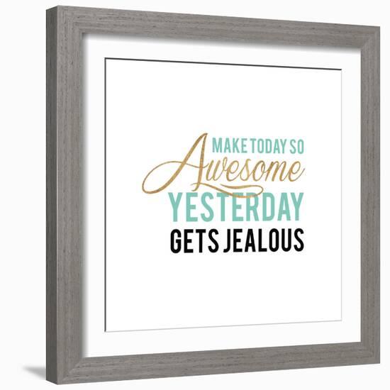 Make Today Awesome-Bella Dos Santos-Framed Art Print