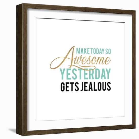 Make Today Awesome-Bella Dos Santos-Framed Art Print