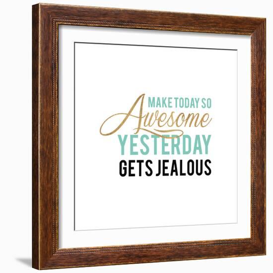 Make Today Awesome-Bella Dos Santos-Framed Art Print