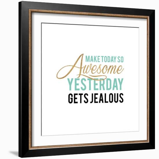 Make Today Awesome-Bella Dos Santos-Framed Art Print