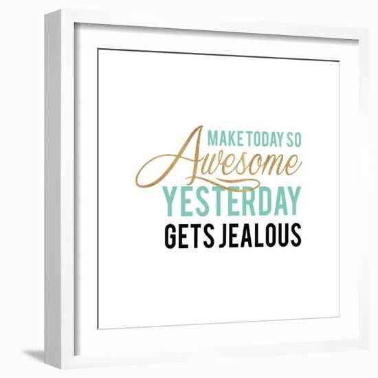 Make Today Awesome-Bella Dos Santos-Framed Art Print