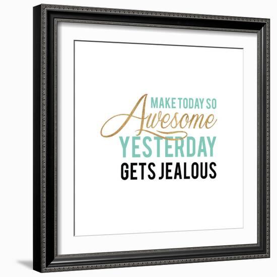 Make Today Awesome-Bella Dos Santos-Framed Art Print