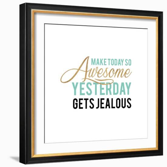 Make Today Awesome-Bella Dos Santos-Framed Art Print