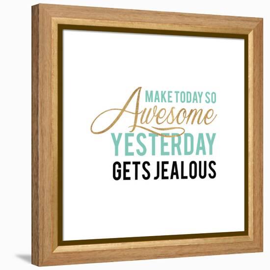 Make Today Awesome-Bella Dos Santos-Framed Stretched Canvas