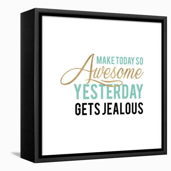 Make Today Awesome-Bella Dos Santos-Framed Stretched Canvas