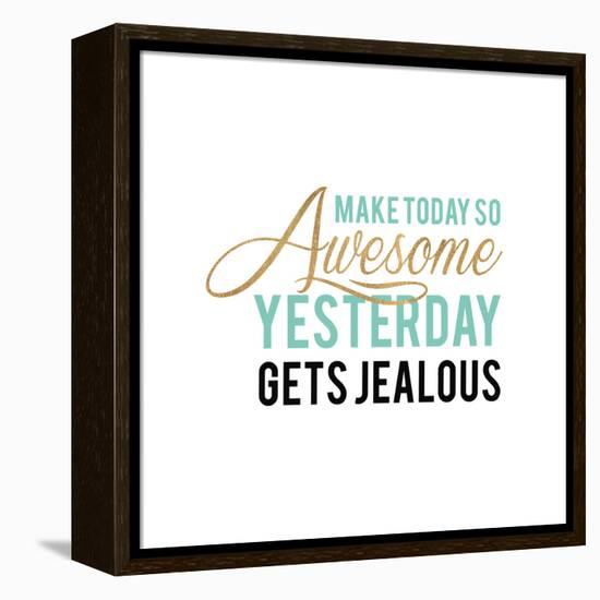 Make Today Awesome-Bella Dos Santos-Framed Stretched Canvas