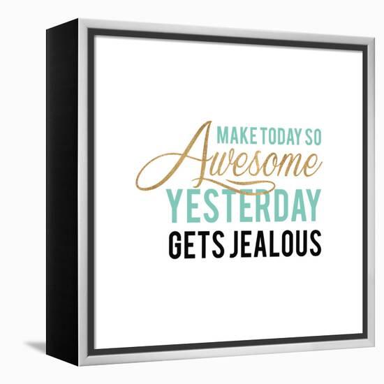 Make Today Awesome-Bella Dos Santos-Framed Stretched Canvas