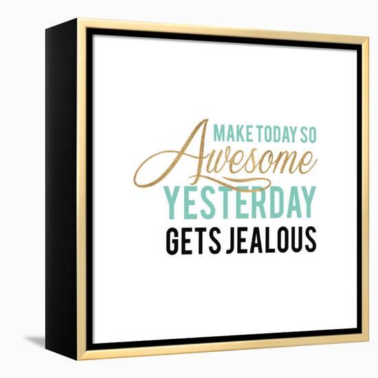 Make Today Awesome-Bella Dos Santos-Framed Stretched Canvas