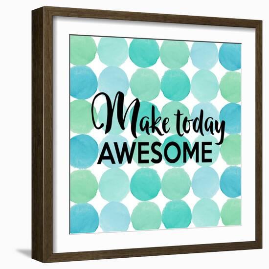 Make Today Awesome-Bella Dos Santos-Framed Premium Giclee Print