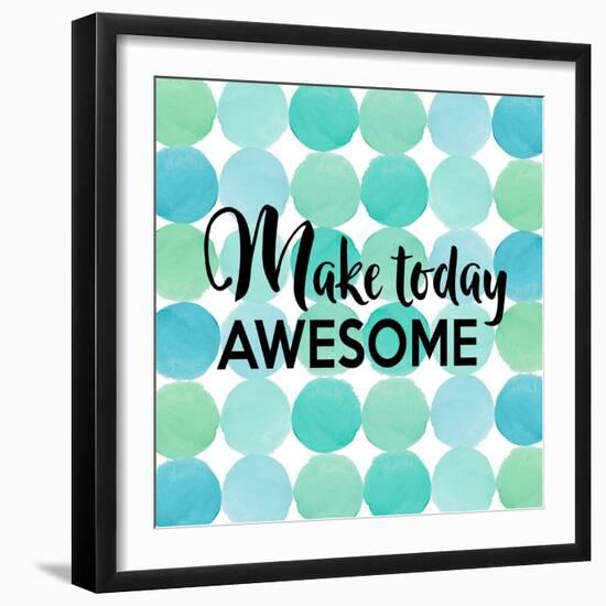 Make Today Awesome-Bella Dos Santos-Framed Premium Giclee Print