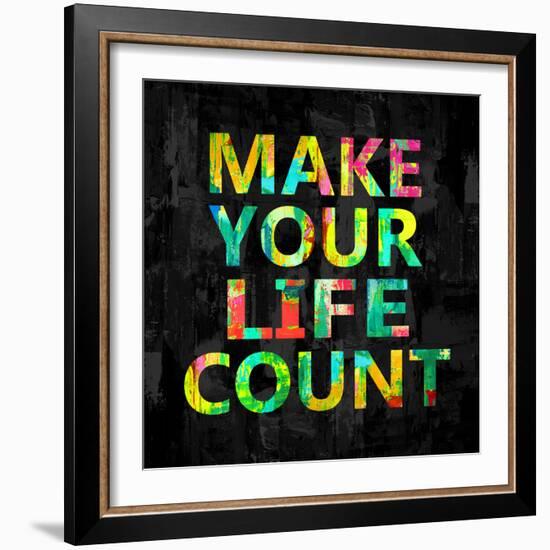 Make Your Life Count on Black-Jamie MacDowell-Framed Art Print